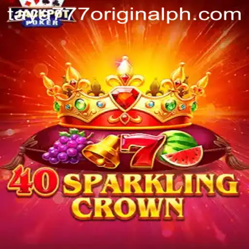 Exploring 40SparklingCrown: A Unique Gaming Experience with Taya 777 Original