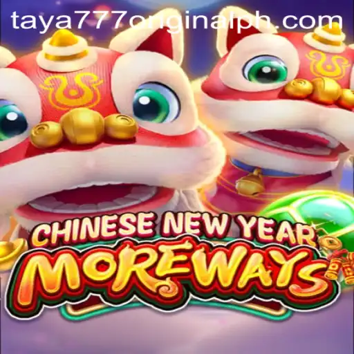 Discover the Excitement of CHINESENEWYEARMOREWAYS and Taya 777 Original