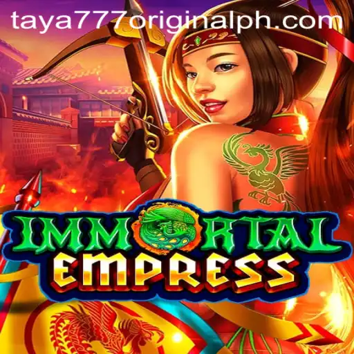 ImmortalEmpress: An Engaging Adventure in Taya 777 Original