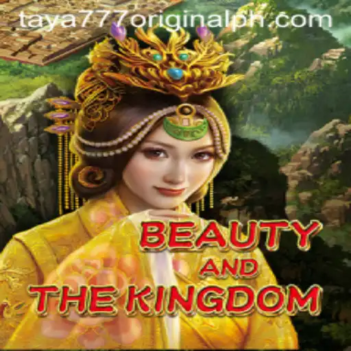 Explore 'BeautyAndTheKingdom' and the World of 'taya 777 original'