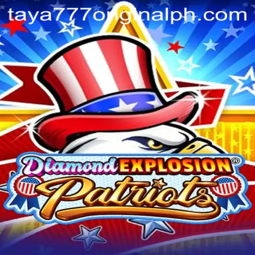 Discover the Thrills of DiamondExplosionPatriots with Taya 777 Original