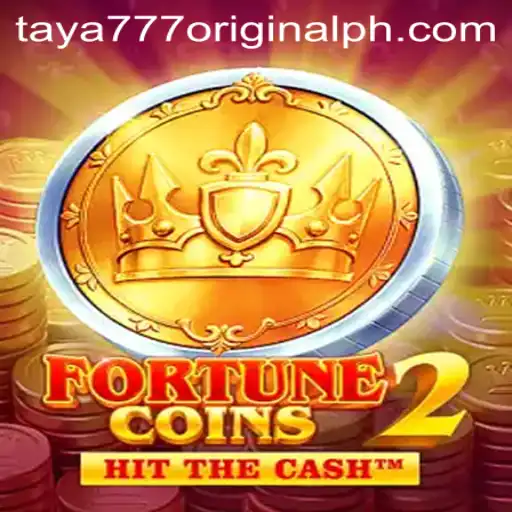 Explore the Thrilling World of FortuneCoins2 and Taya 777 Original