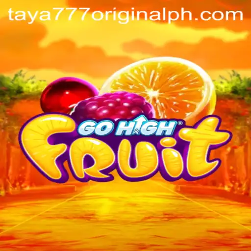 Discovering the Excitement of GoHighFruit and the Influence of Taya 777 Original