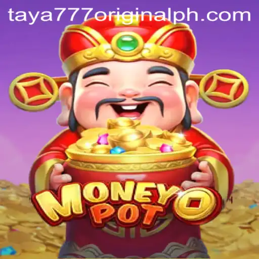 Exploring MoneyPot: An Engaging Journey into the World of Chance with Taya 777 Original